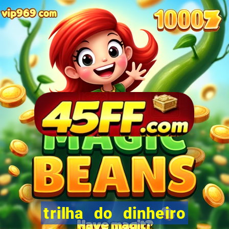 trilha do dinheiro gemeos investem